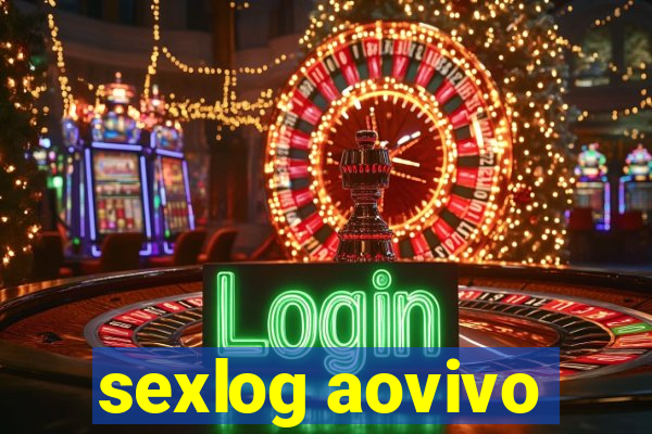 sexlog aovivo